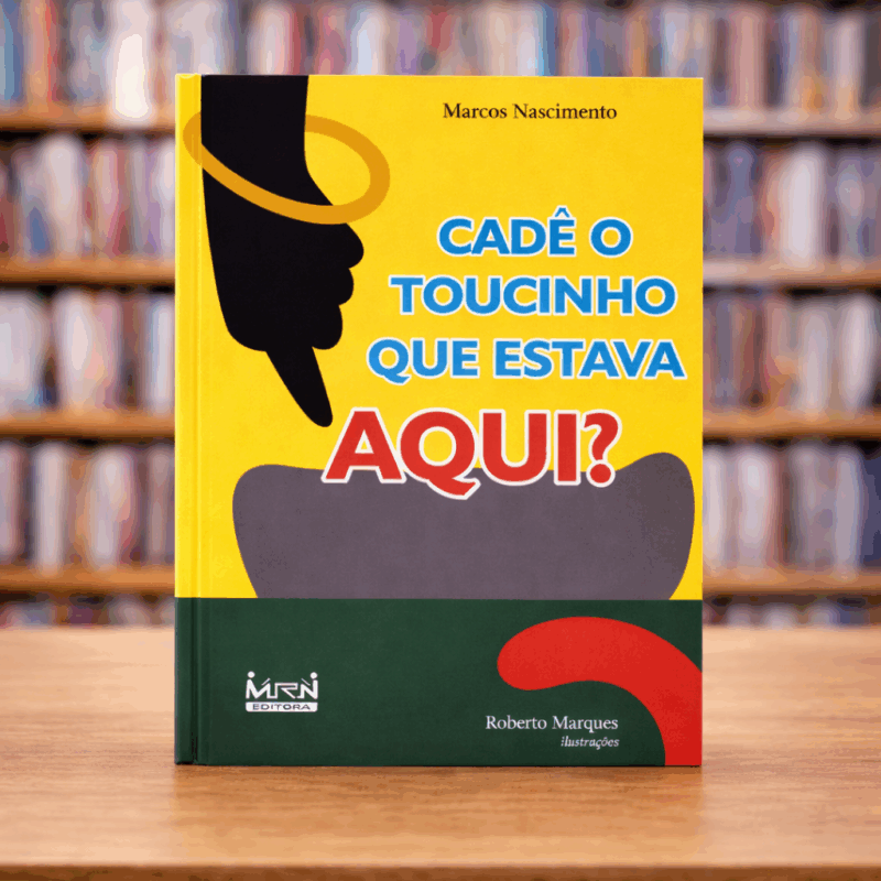 Exemplar impresso de Cadê o toucinho que estava aqui?